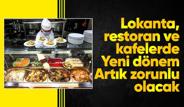 Yeni dönem başlıyor: Lokanta, restoran, kafeler bunu yapmak zorunda