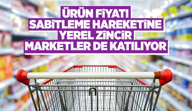 Yerel 9 market fiyatları sabitleme kararı aldı