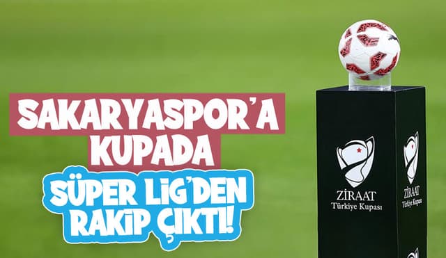 Sakaryaspor'a Kupada Zorlu Rakip