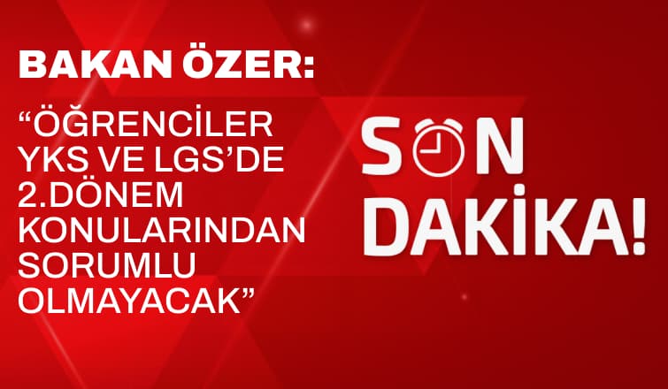 LGS ve YKS Sınavları 2. Dönem Konularından Muaf Tutuldu
