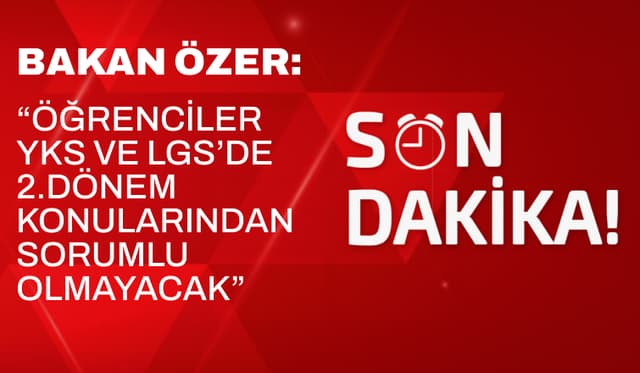 LGS ve YKS Sınavları 2. Dönem Konularından Muaf Tutuldu
