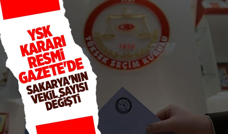 Sakarya'nın milletvekili sayısı 8'e çıktı