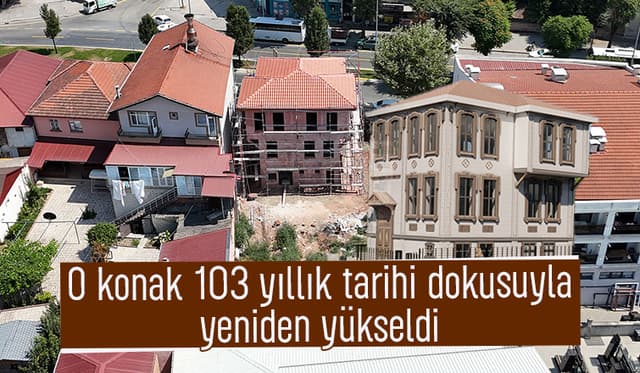 103 Yıllık Tarihe Can Geliyor: Sakarya’daki Tarihi Konakta Sona Doğru