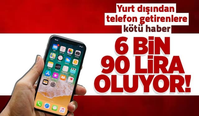 Yurt Dışından Telefon Getirenlere Kötü Haber