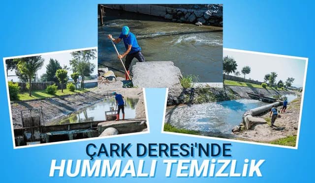 Büyükşehir’den Çark Deresi’nde Hummalı Temizlik 