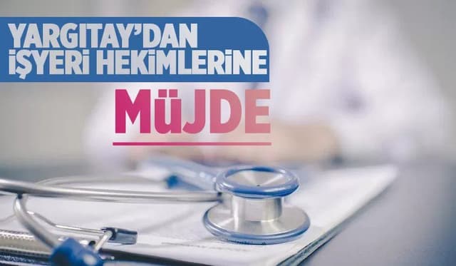 Yargıtay’dan işyeri hekimleri için emsal karar