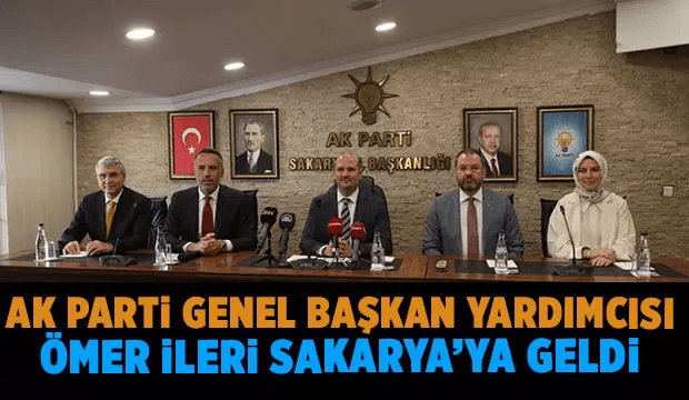 AK Parti Genel Başkan Yardımcısı Sakarya'da