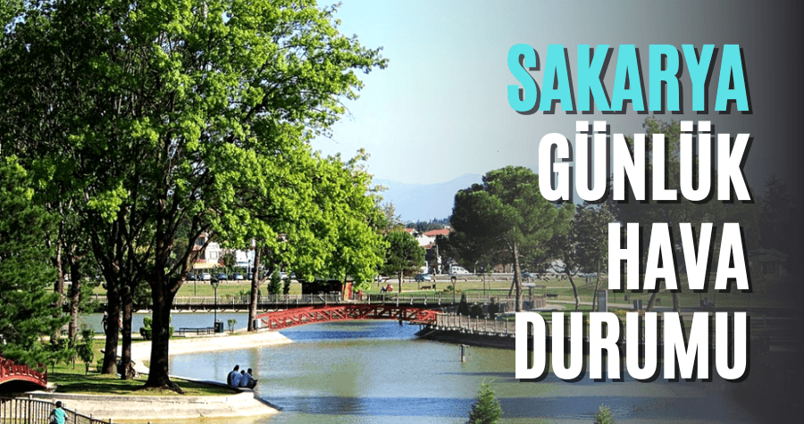 Sakarya Günlük Hava Durumu