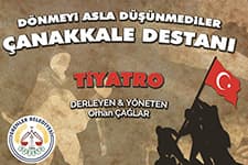 Çanakkale Destanı Erenler'de sahneye taşınıyor