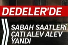 Çatı alev alev yandı
