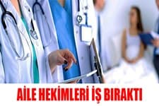 Aile hekimleri iş bıraktı