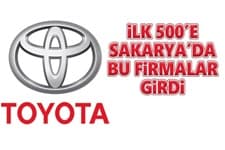 İlk 500'e Sakarya'da bu firmalar girdi