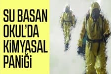 Su basan okulda kimyasal paniği 
