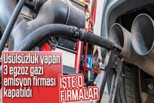 Usulsüzlük yapan 3 emisyon firması kapatıldı