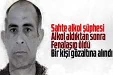 Alkol aldıktan sonra fenalaşıp öldü