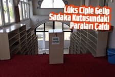 Lüks ciple gelip, sadaka kutusundaki paraları çaldı