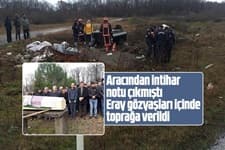 Aracından intihar notu çıkmıştı; Eray'a acı veda