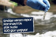 Koronavirüs atık suda 100 gün yaşıyor