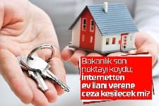 Vatandaşa internetten ev ilanı vermek yasak mı? Bakanlık açıkladı