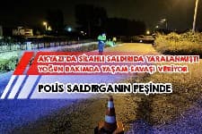 Saldırıda yaralanmıştı, yoğun bakımda tedavisi sürüyor
