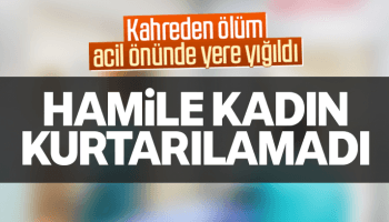 Acil önünde yere yığılan hamile kadın kurtarılamadı
