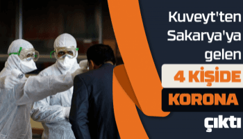 Kuveyt'ten gelen 4 kişide korona çıktı