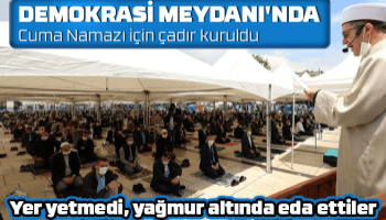 Demokrasi Meydanı'nda cemaat için çadır kuruldu