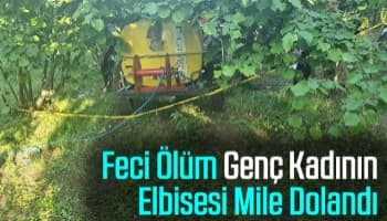 Makine miline elbisesini kaptıran kadın öldü
