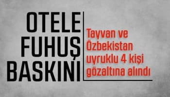 Otele fuhuş baskını: 4 gözaltı