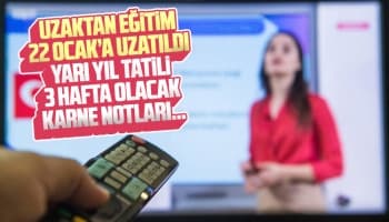 Uzaktan eğitim 22 Ocak’a uzatıldı