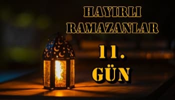 Ramazan Ayına Özel Köşemiz                                       (11.Güne Özel )