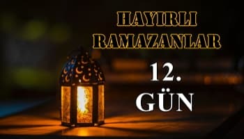 Ramazan Ayına Özel Köşemiz (12.Gün Özel)