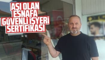 Aşı olan esnafa Güvenli İşyeri Sertifikası
