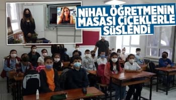 Nihal öğretmenin masası çiçeklerle süslendi