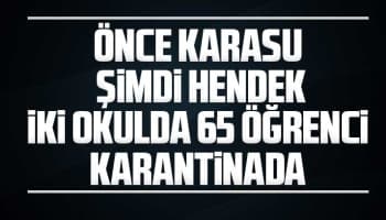 2 okulda 65 öğrenci karantinada