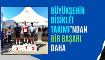 Büyükşehir Bisiklet Takımı’ndan Bir Başarı Daha