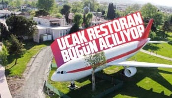Uçak Restoran bugün açılıyor