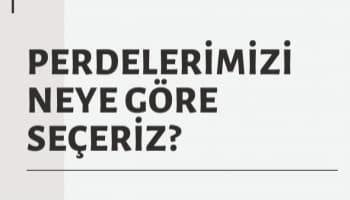 Perdelerimizi Neye Göre Seçeriz?