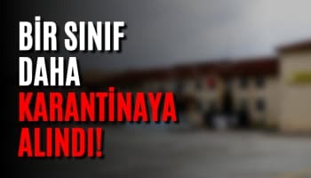 Ali Dilmen Anadolu Lisesi’nde bir sınıf karantinaya alındı