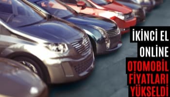 İkinci El Online Otomobil Satışları ve Fiyatları Yükseldi