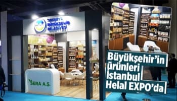 Büyükşehir’in ürünleri İstanbul Helal EXPO’da