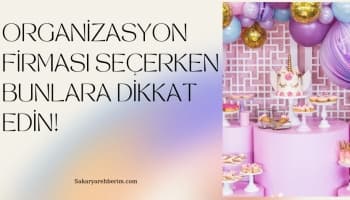 Organizasyon Firması Seçerken Bunlara Dikkat Edin!