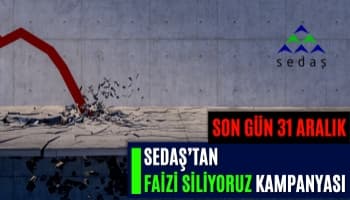 SEDAŞ’tan Faizi Siliyoruz Kampanyası
