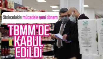 Stokçulukla mücadele yasası TBMM'de kabul edildi
