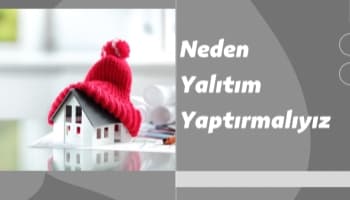 Neden Yalıtım Yaptırmalıyız?