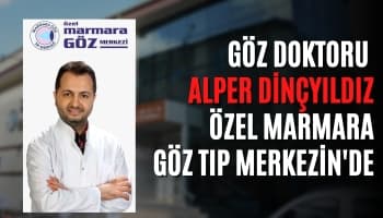 Göz doktoru Alper Dinçyıldız Özel Marmara Göz Tıp Merkezi'nde