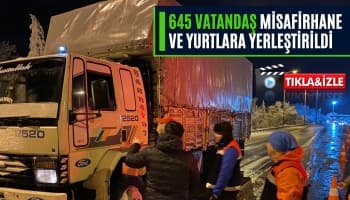 Vali Kaldırım Duyurdu : "645 Vatandaş Misafirhane ve Yurtlara Yerleştirildi"