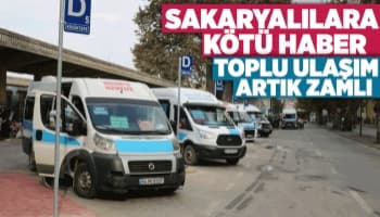 Sakarya'da toplu ulaşım sabahtan itibaren zamlı