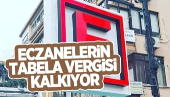 Eczanelerin tabela vergisi kalkıyor