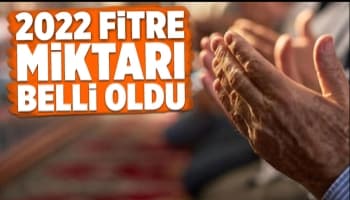 2022 fitre miktarı açıklandı